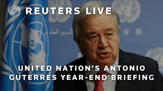 LIVE: UN's Antonio Guterres holds end-of-year briefing