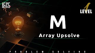 Problem M | Array Sheet Upsolve