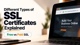 Different Types of SSL Certificates Explained | Free vs Paid SSL