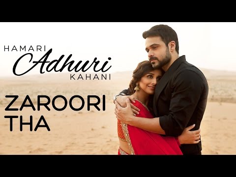 Hamari Adhuri Kahani - Zaroori Tha | Song Video | Emraan | Vidya