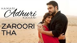 Hamari Adhuri Kahani - Zaroori Tha | Song Video | Emraan | Vidya  - Durasi: 2:40. 