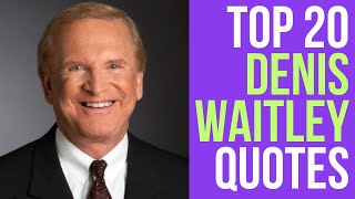 Top 20 Denis Waitley Quotes Author Of The Psychology Of Winning Daily-Quotes