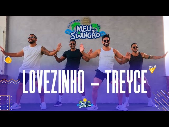 Lovezinho - Treyce - Coreografia - Meu Swingão class=