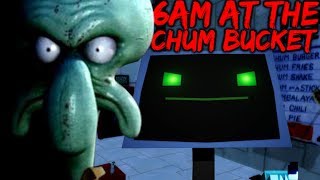 6am at the chum bucket joel