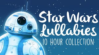 Star Wars Lullabies To Get To Sleep 2022! | 10 Hours Of Soothing Lullaby Renditions by Lullaby Dreamers 4,678 views 1 year ago 10 hours, 4 minutes