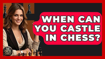 When Can You Castle In Chess? - The Chess Codex