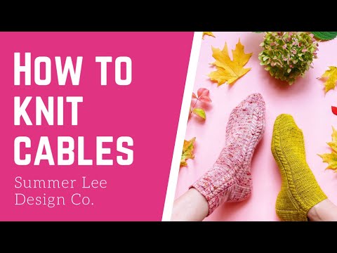 Knitting Tutorial: How to Knit Cables