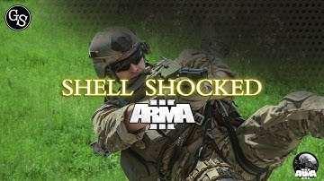 SHELL SHOCKED | ARMA 3