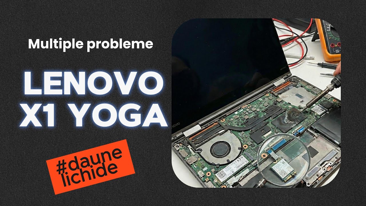 Cum reparam un laptop partial functional ? Laptop Lenovo X1 Yoga cu multiple daune lichide ascunse !