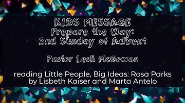 Dec 6, 2020 - Kids Message: 2nd Sunday of Advent
