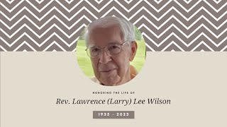 Rev. Lawrence (Larry) Lee Wilson Funeral Service
