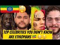 Celebrities you didnt know are ethiopians 