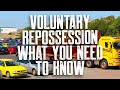 VOLUNTARY REPOSSESSION WHAT YOU NEED TO KNOW | REMOVE REPO