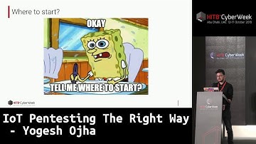 #HITBCyberWeek #CommSec IoT Pentesting The Right Way - Yogesh Ojha
