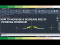 How to increase &amp; Decrese crosshair Size In autocad 2019