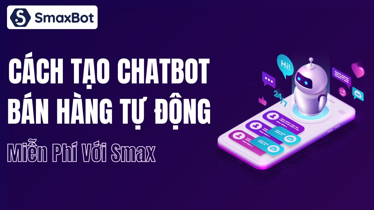 Cách Tạo Chatbot Bán Hàng MIỄN PHÍ Siêu Dễ Với Smax.bot [PHẦN 1]