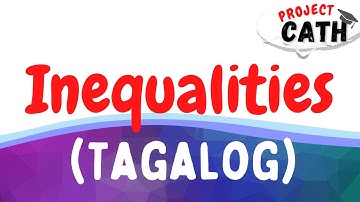 Inequalities | Tagalog Tutorial Video
