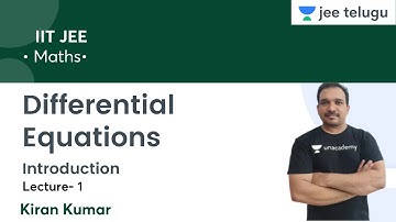Introduction | Differential Equations | L1 | IIT JEE | JEE Telugu | Kiran Kumar