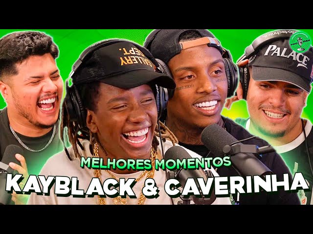 KAYBLACK u0026 CAVERINHA NO PODPAH - MELHORES MOMENTOS class=