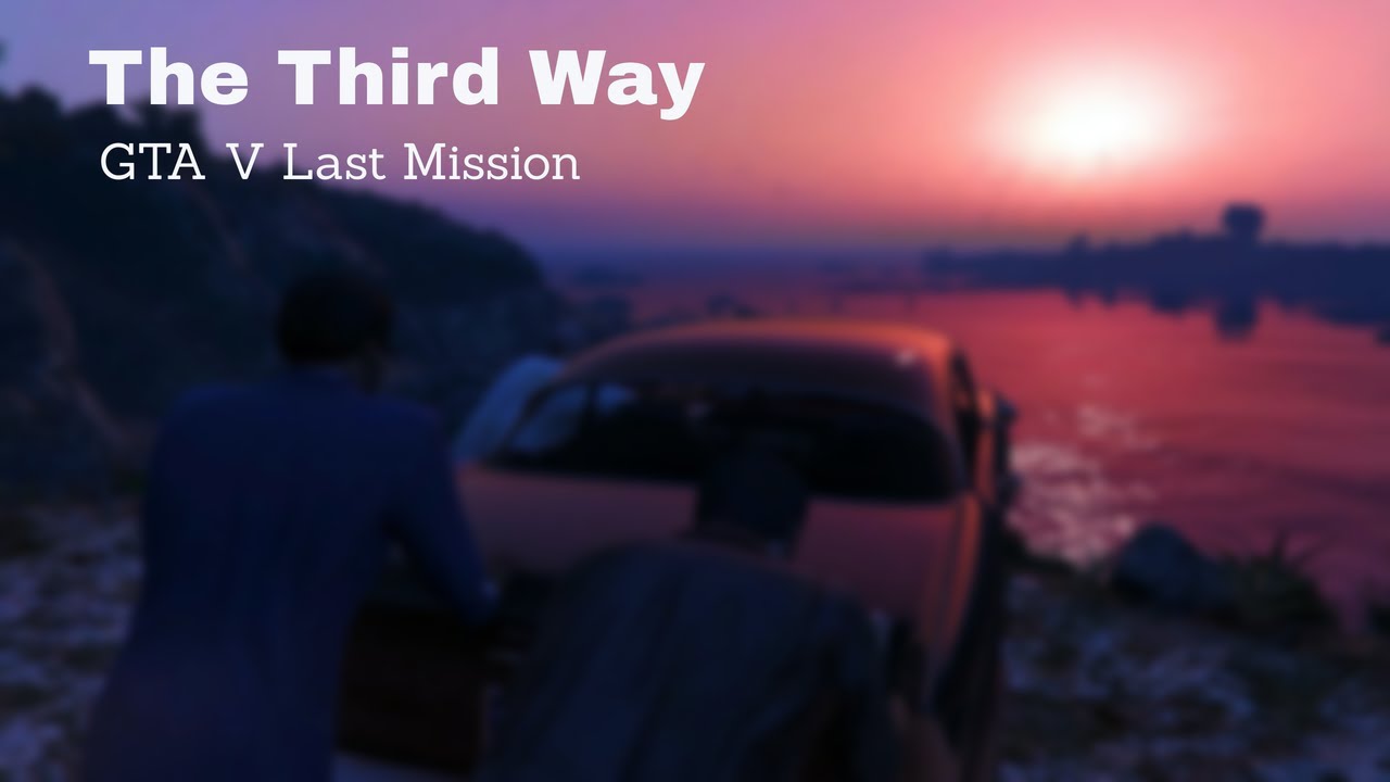 GTA V Last Mission The Third Way DeathWish YouTube 