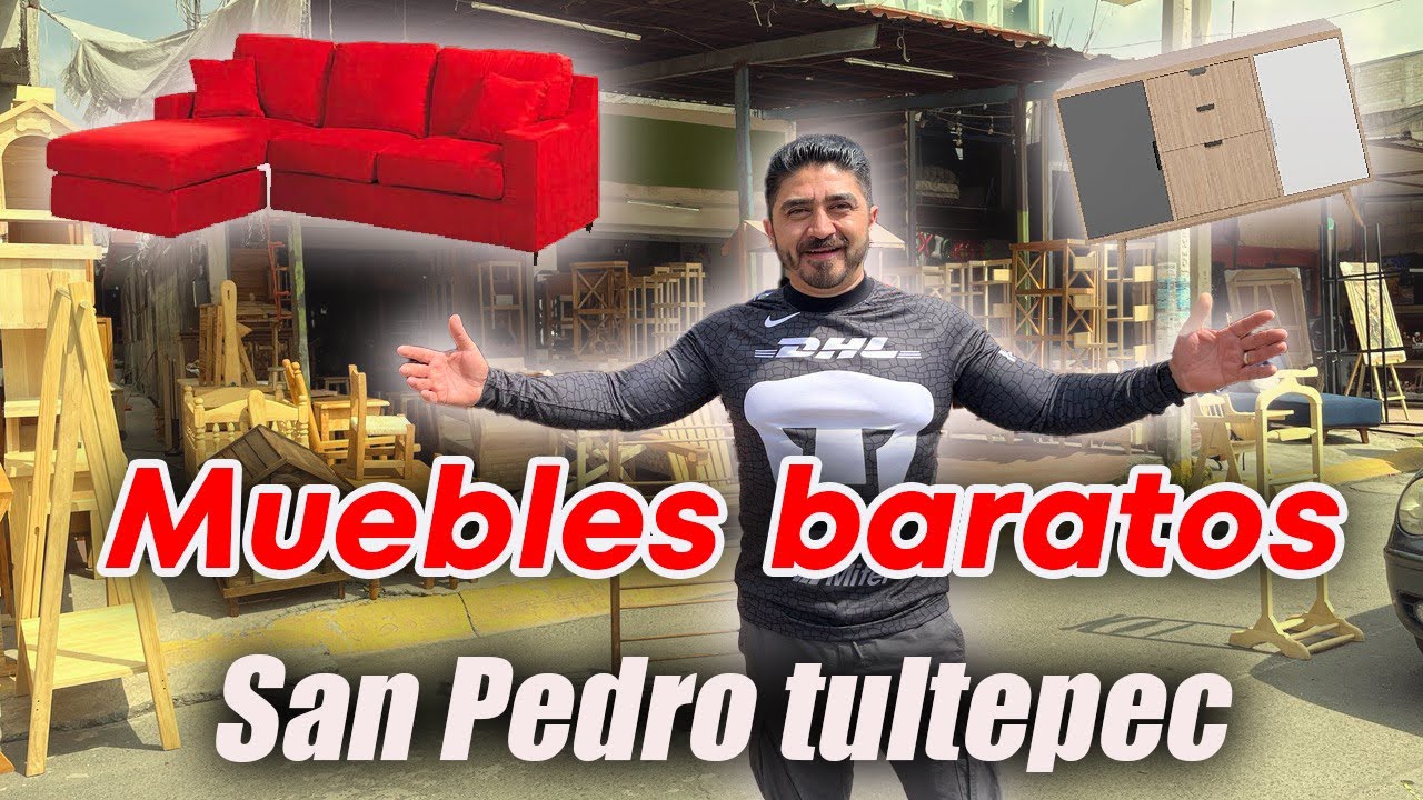¿Dónde comprar muebles BUENOS, BONITOS Y BARATOS ? ( San Pedro Tultepec