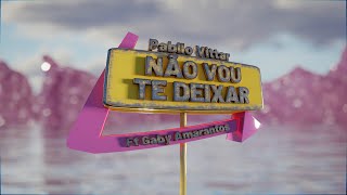 Pabllo Vittar - Não Vou Te Deixar Feat Gaby Amarantos (Official Visualizer)