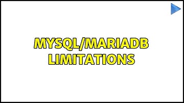 MySQL/MariaDB Limitations (2 Solutions!!)