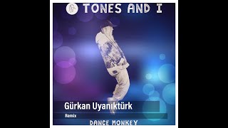 Tones And I - Dance Monkey (Gürkan Uyanıktürk Remix) Resimi