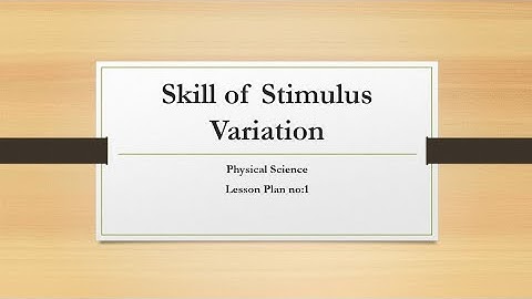 B.Ed. Microteaching Skill of Stimulation Variation Physical Science Lesson Plan no 1