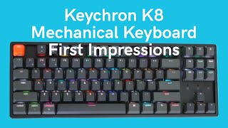 Keychron K8 mechanical keyboard - My first impressions