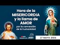 Hora de la misericordia y de la llama de amor por la conversión de la humanidad, 27/05/2024