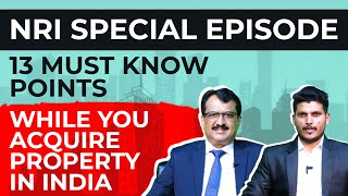 NRIs - 13 Points You Must Know Before You Acquire Property In India - CA Dhanush Bolar