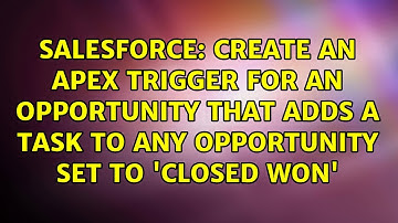 Create an Apex trigger for an Opportunity that adds a task to any opportunity set to 