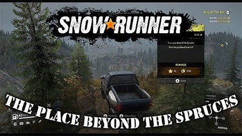 SnowRunner Walkthrough - The Place Beyond The Spruces
