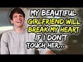 My BEAUTIFUL Girlfriend will break my heart if I don't touch her…