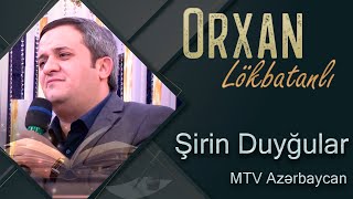 Orxan Lokbatanli - Sirin Duygular (Mtv Azerbaycan)