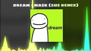 Dream - Mask (Official Sus Remix)