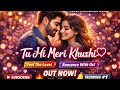 Tu Hi Meri Khushi❤️|Heart Touching Love Song|New Hindi Song 2026 #RomanticSong | New Hindi Song 2026