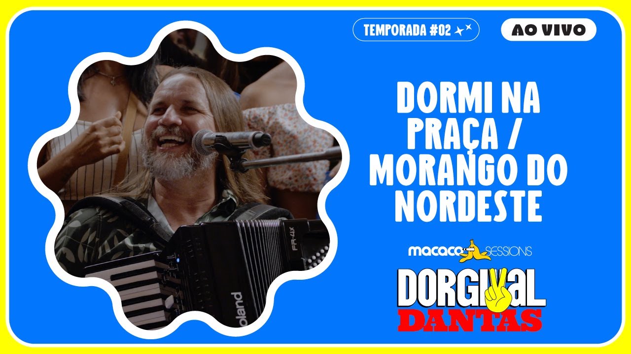 Ver Dorgival Dantas - Dormi Na Praça / Morango Do Nordeste | Macaco Sessions (Ao Vivo) en YouTube