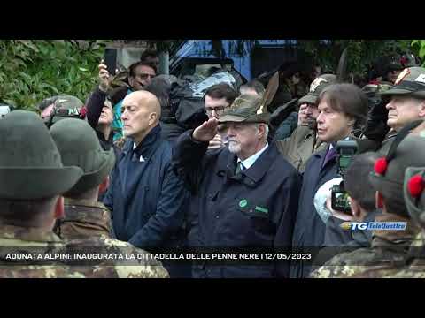 ADUNATA ALPINI: INAUGURATA LA CITTADELLA DELLE PENNE NERE | 12/05/2023