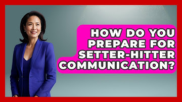 How Do You Prepare For Setter-Hitter Communication? - The Volleyball Hub