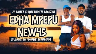 Edha Mpepu New45 / 28 Family & Khaetjedi ya Balozwii