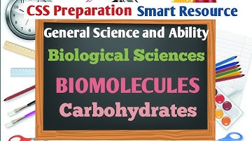 Carbohydrates | Biomolecules | Biological Sciences | General Science and Ability 46| CSS