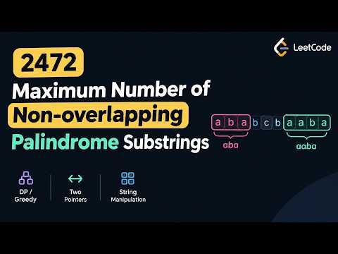 2472. Maximum Number of Non-overlapping Palindrome Substrings