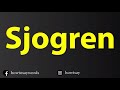 How To Pronounce Sjogren