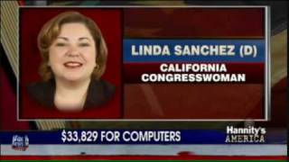 Sean Hannity Exposes Linda Sanchez' Irrepsonsible Spending