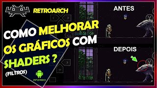 Como Melhorar A Aparência Dos Jogos Utilizando Shaders No Retroarch Android?