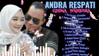 Andra Respati feat Gisma Wandira || Full Album Terbaik || Kou Nyawa Cintaku