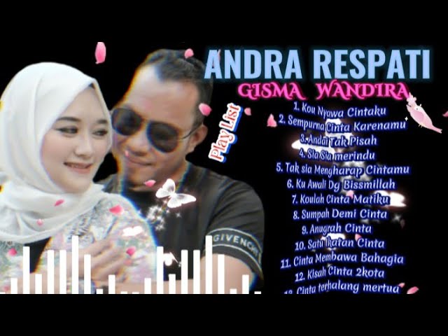 Andra Respati feat Gisma Wandira || Full Album Terbaik || Kou Nyawa Cintaku class=