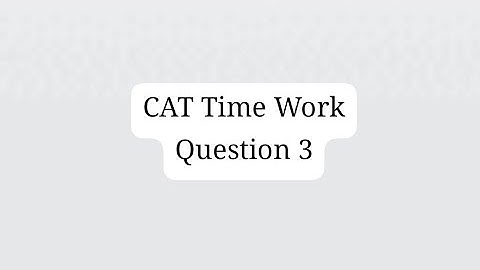 Time and Work Q3 CAT